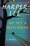 [To Kill a Mockingbird 01] • Go Set a Watchman · A Novel